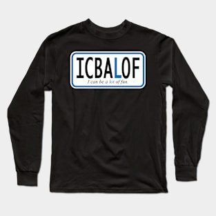 I can be a lot of fun Long Sleeve T-Shirt